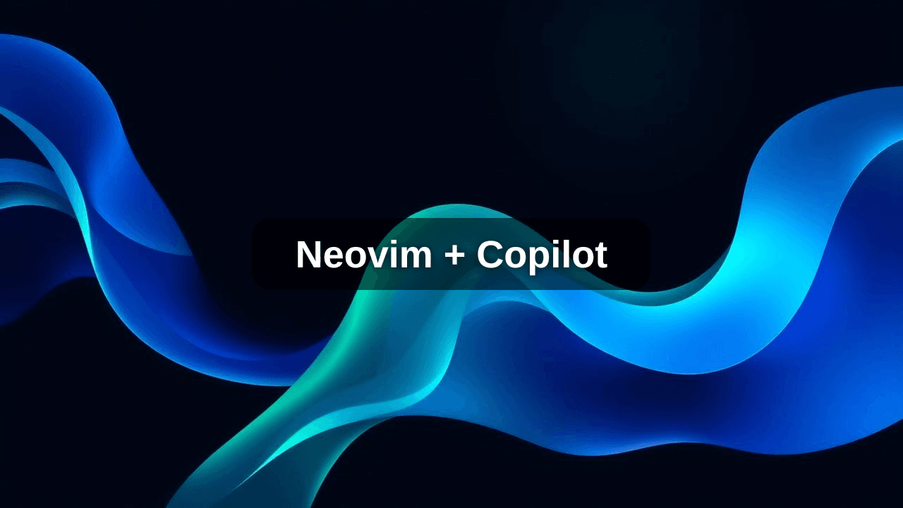 Cover image for Neovim + Copilot 0.12.0 Released: Discover New Features and Fixes
